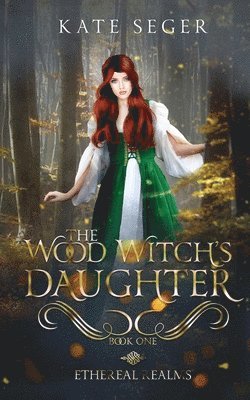 The Wood Witch's Daughter 1