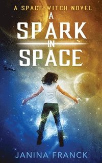 bokomslag A Spark in Space