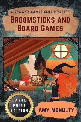 Amy McNulty - Broomsticks and Board Games Large Print Edition, Häftad