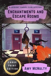 bokomslag Enchantments and Escape Rooms Large Print Edition