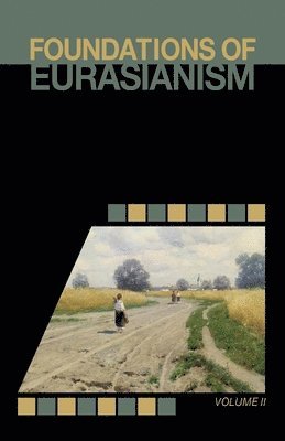 Jafe Arnold, John Stachelski - Foundations of Eurasianism, Häftad