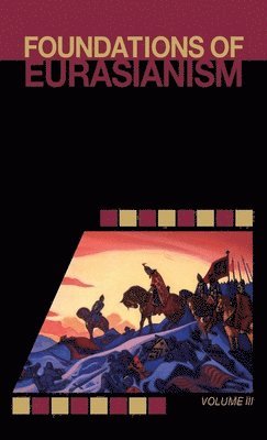 John Stachelski, Jafe Arnold, Charlie Smith - Foundations of Eurasianism, Inbunden