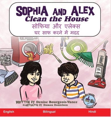 Denise Bourgeois-Vance - Sophia and Alex Clean the House, Inbunden