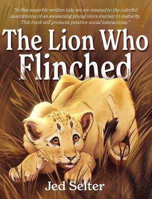 Jed Selter - Lion Who Flinched, Inbunden