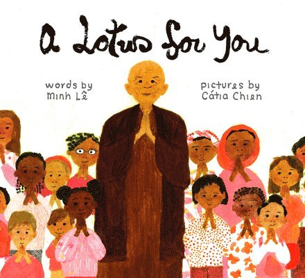 Minh Le - A Lotus for You: On the Path of Peace with Zen Master Thich Nhat Hanh, Inbunden