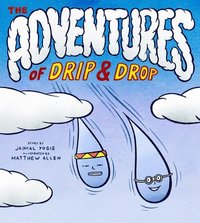 bokomslag The Adventures of Drip and Drop