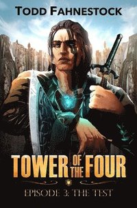 bokomslag Tower of the Four, Episode 3: The Test