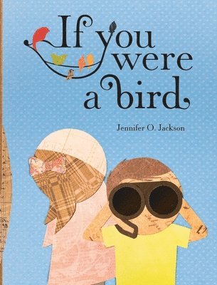 If You Were a Bird 1