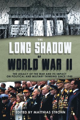 The Long Shadow of World War II 1