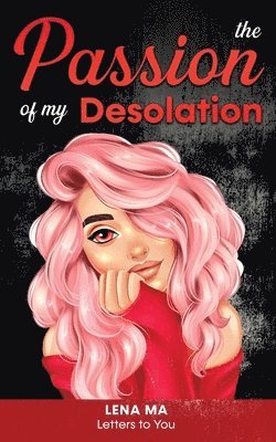 Lena Ma - Passion of My Desolation, Häftad