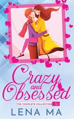 Lena Ma, TBD, Tbd - Crazy and Obsessed (The Complete Collection), Häftad