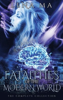 Fatalities of the Modern World (The Complete Collection) 1