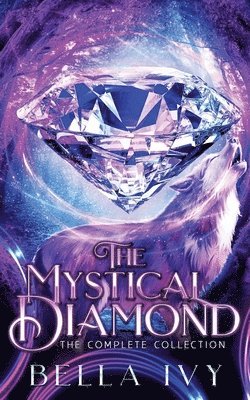 The Mystical Diamond (The Complete Collection) 1