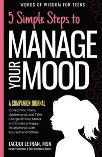 bokomslag 5 Simple Steps to Manage Your Mood - A Companion Journal
