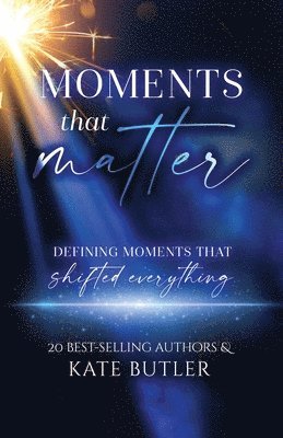 Kate Butler - Moments That Matter, Häftad