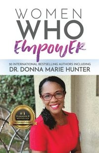 bokomslag Women Who Empower-Dr. Donna Marie Hunter