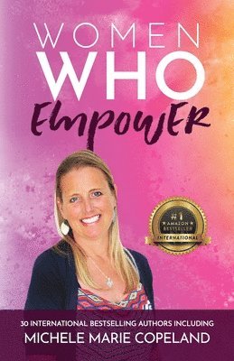 Michele Marie Copeland - Women Who Empower - Michele Marie Copeland, Häftad