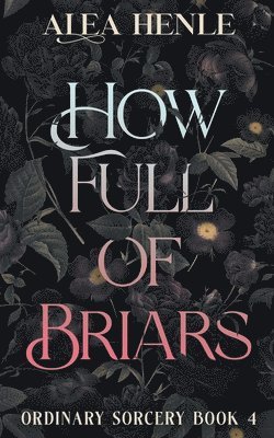 How Full of Briars 1