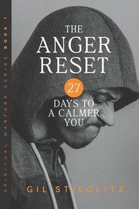 bokomslag The Anger Reset: 27 Days to a Calmer You
