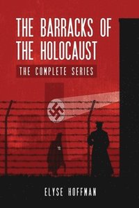 bokomslag The Barracks of the Holocaust