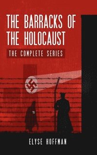 bokomslag The Barracks of the Holocaust