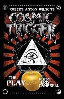Daisy Eris Campbell - Cosmic Trigger the Play, Häftad