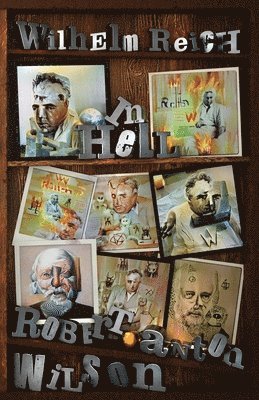 Robert Anton Wilson - Wilhelm Reich In Hell, Häftad