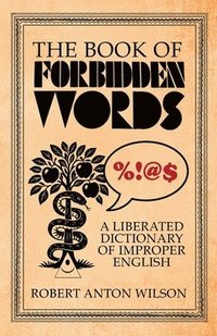 bokomslag The Book of Forbidden Words: A Liberated Dictionary of Improper English