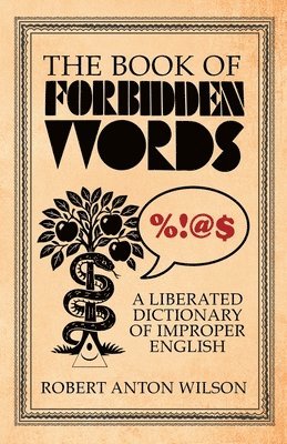 Robert Anton Wilson - Book of Forbidden Words, Häftad