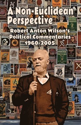 Robert Anton Wilson - Non-Euclidean Perspective, Häftad