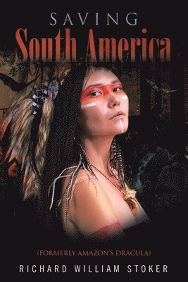 Richard William Stoker - Saving South America, Häftad