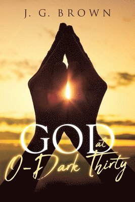 God at O-Dark Thirty 1