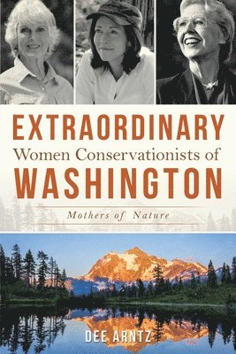 Extraordinary Women Conservationists of Washington 1