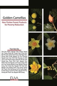 bokomslag Golden Camellias: Non-Timber Forest Products for Poverty Reduction