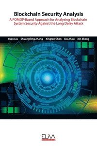 bokomslag Blockchain Security Analysis: A POMDP-Based Approach for Analyzing Blockchain System Security Against the Long Delay Attack