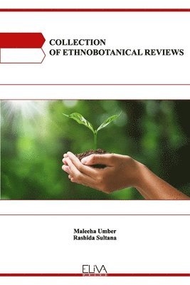 Rashida Sultana, Maleeha Umber - Collection of Ethnobotanical Reviews, Häftad