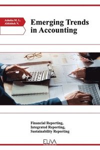 bokomslag Emerging Trends in Accounting: Financial Reporting, Integrated Reporting, Sustainability Reporting