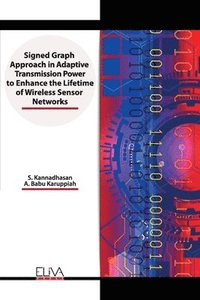 bokomslag Signed Graph Approach in Adaptive Transmission Power to Enhance the Lifetime of Wireless Sensor Networks