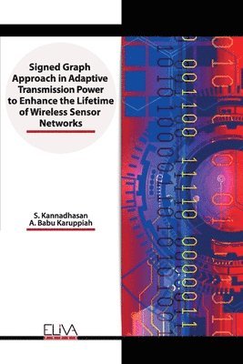 bokomslag Signed Graph Approach in Adaptive Transmission Power to Enhance the Lifetime of Wireless Sensor Networks