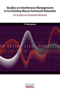 bokomslag Studies on Interference Management in Co-Existing Macro-Femtocell Networks: An Insight to Femtocell Network