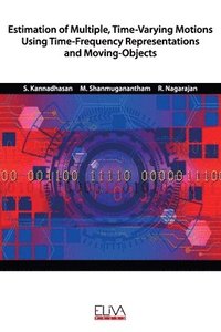 bokomslag Estimation of Multiple, Time-Varying Motions Using Time-Frequency Representations and Moving-Objects