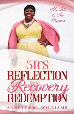 Annetta M Williams, Annetta M. Williams, M Williams, Annetta - 3 R's Reflection Recovery Redemption, Häftad