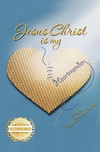 bokomslag Jesus Christ is my Heartmender