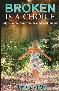 bokomslag Broken Is a Choice