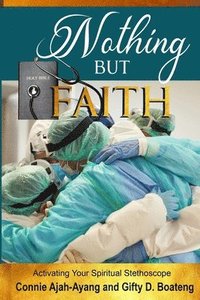 bokomslag Nothing But Faith