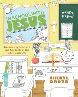 In School with Jesus: Pre-K: Connecting Teachers and Student in the Bible Each Day 1