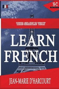 bokomslag The Simple Way to Learn French