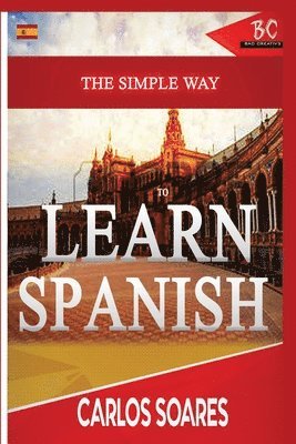 Carlos Soares - Simple Way to Learn Spanish, Häftad