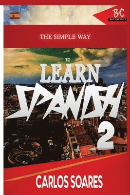 Carlos Soares - Simple Way to Learn Spanish 2, Häftad
