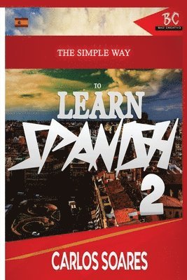 The Simple Way to Learn Spanish 2 1